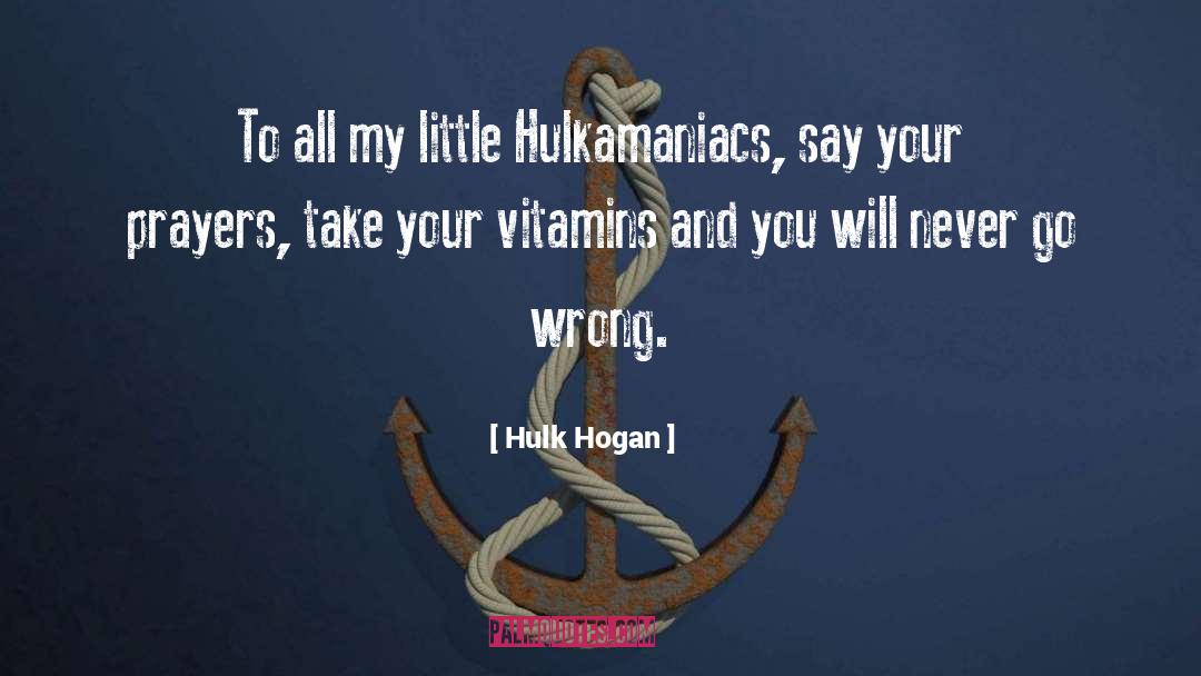 Vitamins quotes by Hulk Hogan