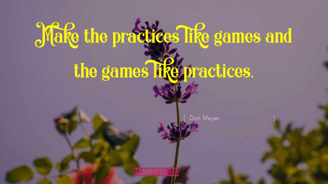 Viticultural Practices quotes by Don Meyer