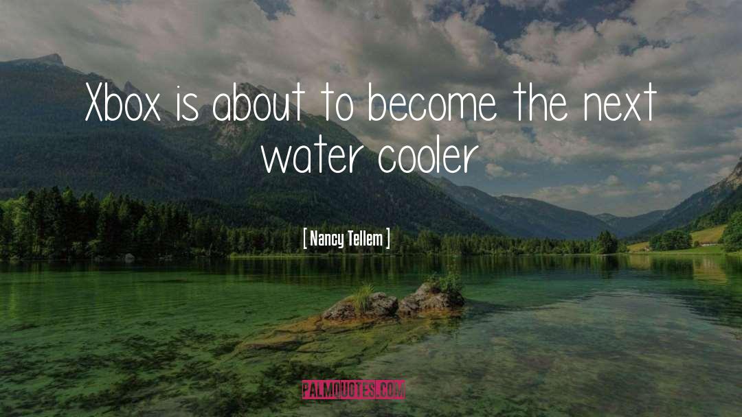 Vitler Cooler quotes by Nancy Tellem