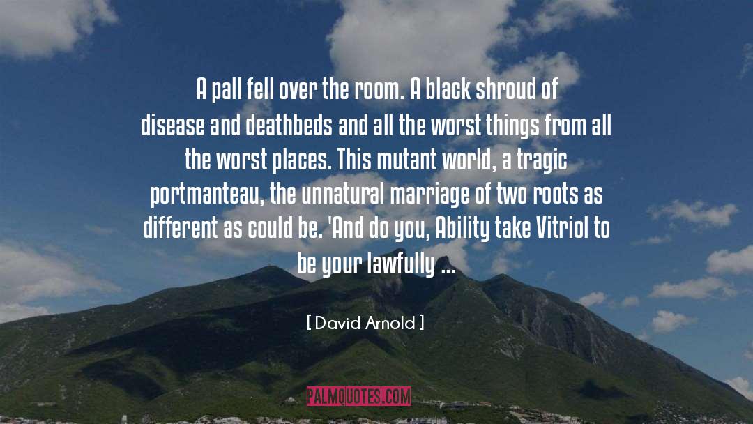 Vitriol quotes by David Arnold