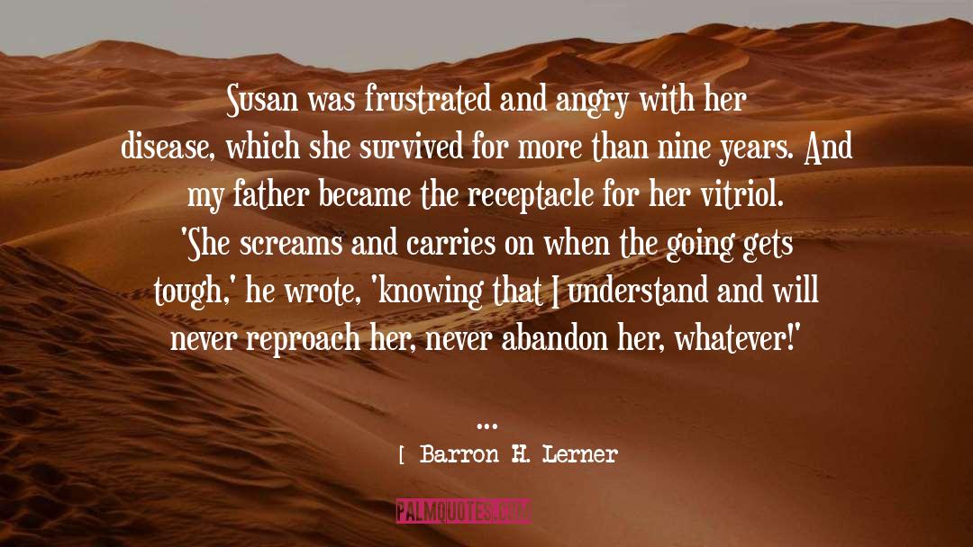Vitriol quotes by Barron H. Lerner