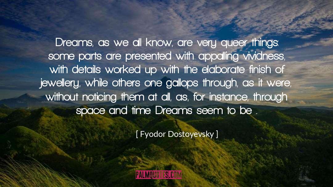 Vividness quotes by Fyodor Dostoyevsky