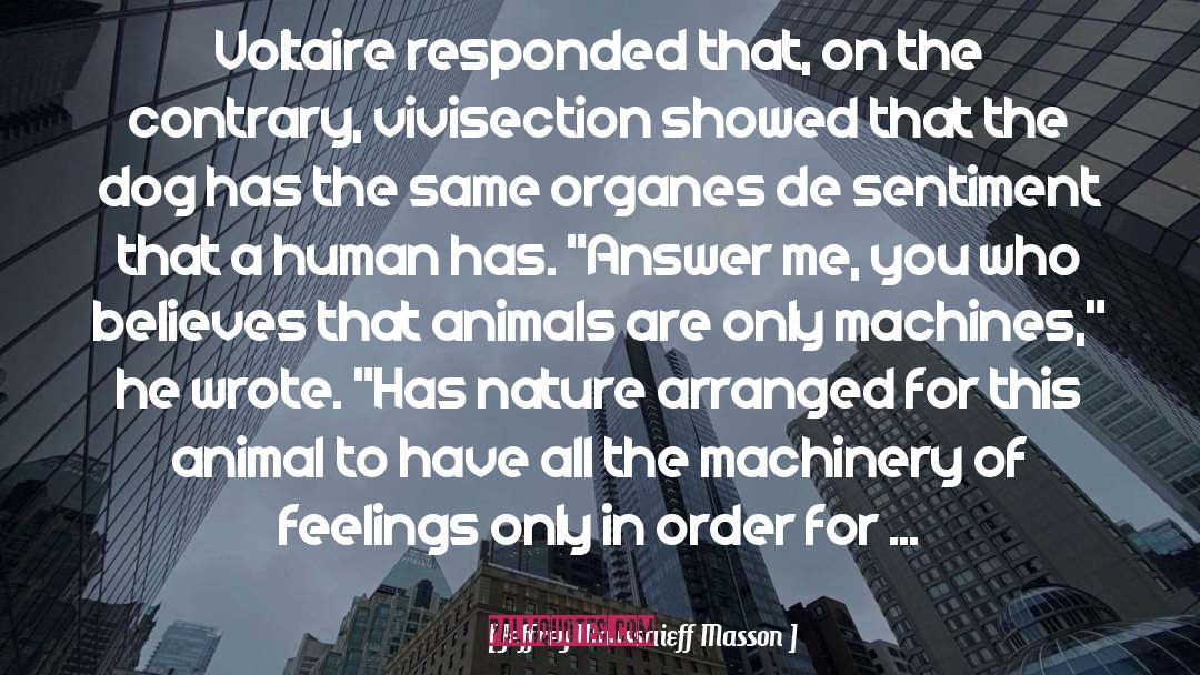 Vivisection quotes by Jeffrey Moussaieff Masson