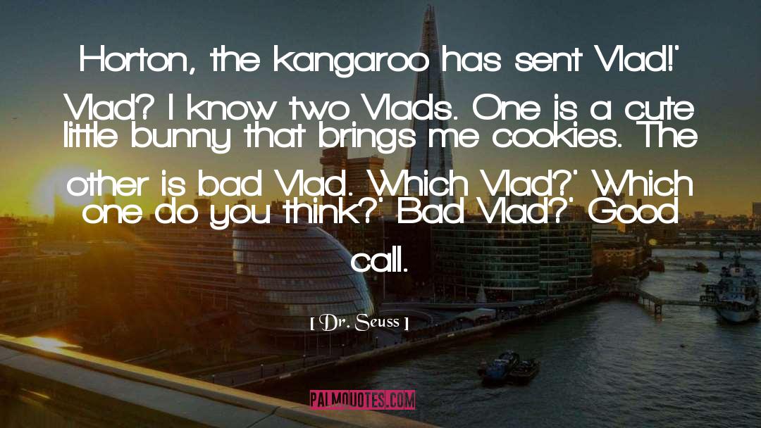 Vlad The Impaler quotes by Dr. Seuss