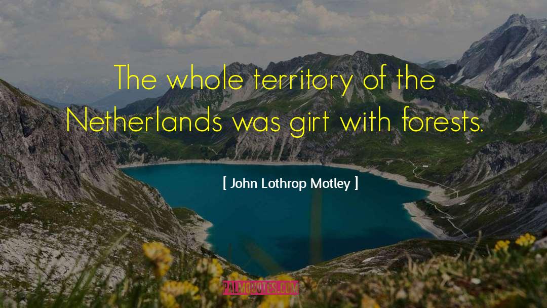 Vleck Netherlands quotes by John Lothrop Motley