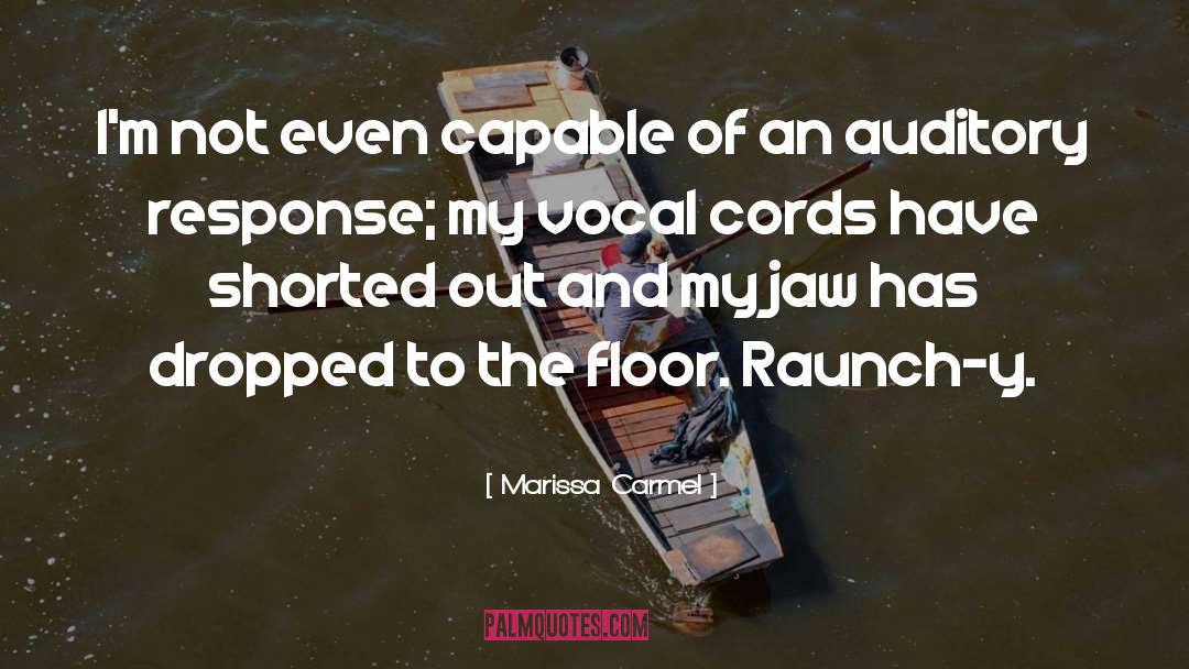 Vocal Cords quotes by Marissa Carmel