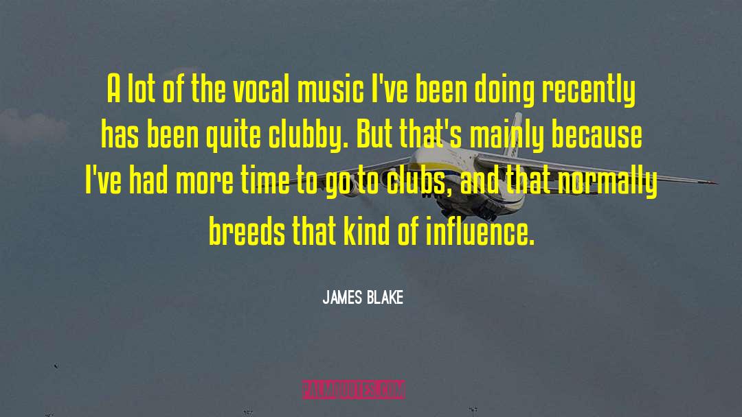 Vocal Music quotes by James Blake