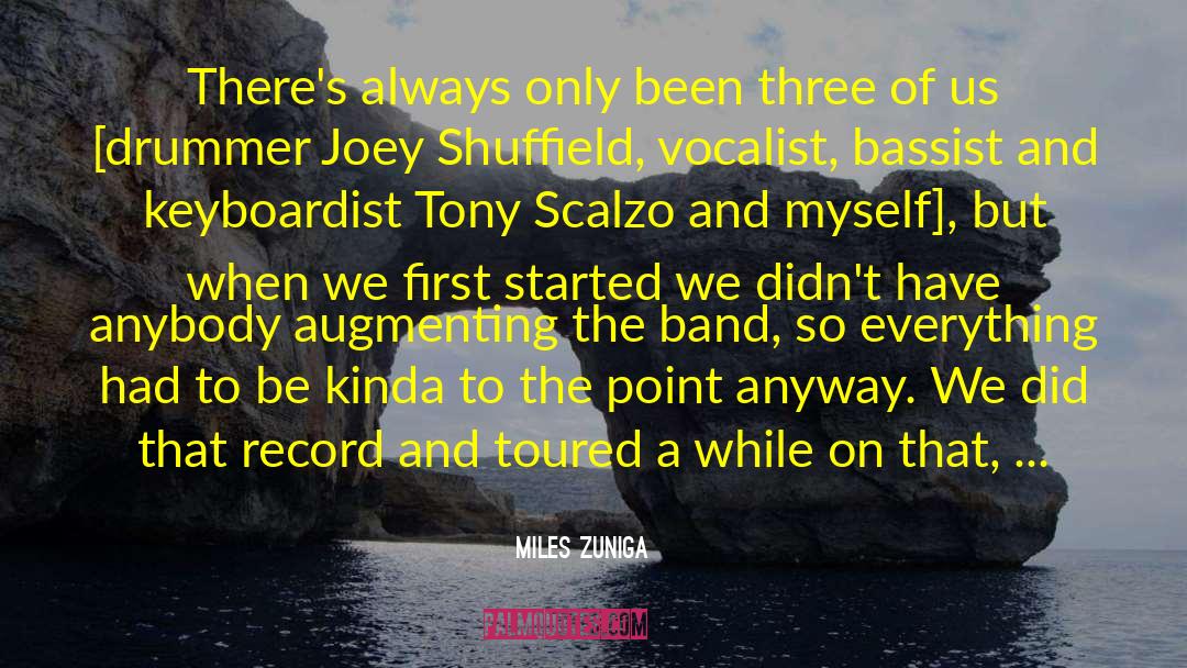 Vocalist quotes by Miles Zuniga