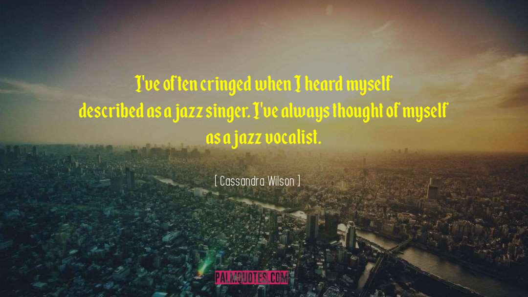 Vocalist quotes by Cassandra Wilson
