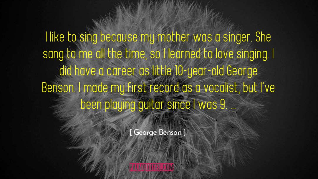 Vocalist quotes by George Benson