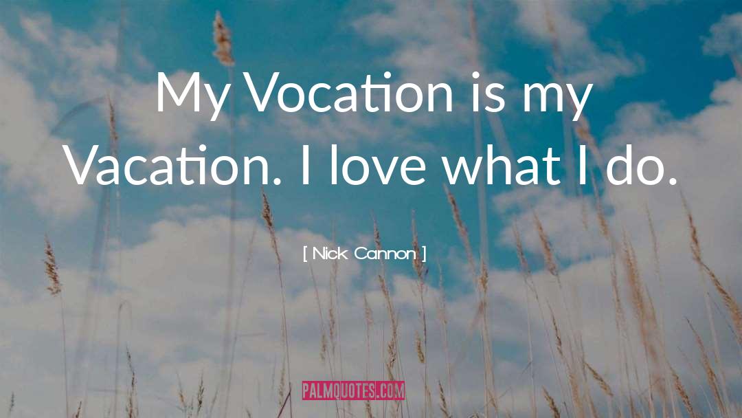 Vocation Discernment quotes by Nick Cannon