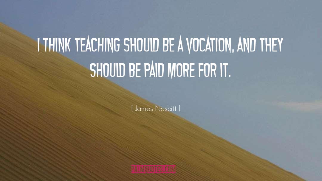 Vocation quotes by James Nesbitt