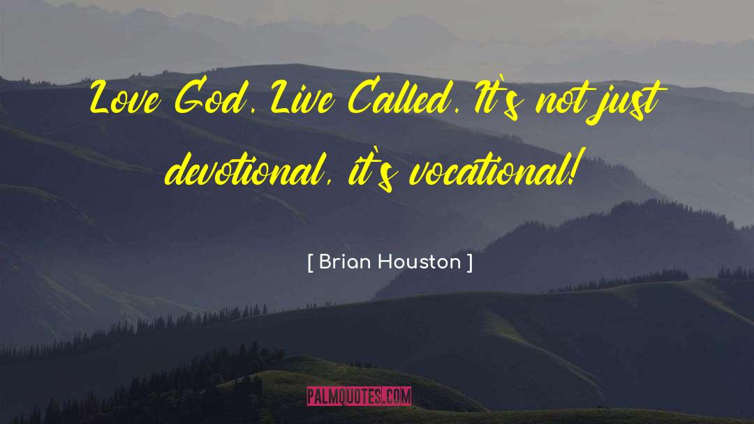 Vocational quotes by Brian Houston