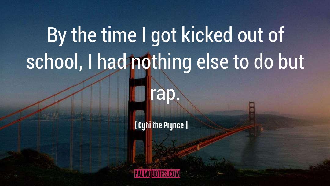 Vocational School quotes by Cyhi The Prynce