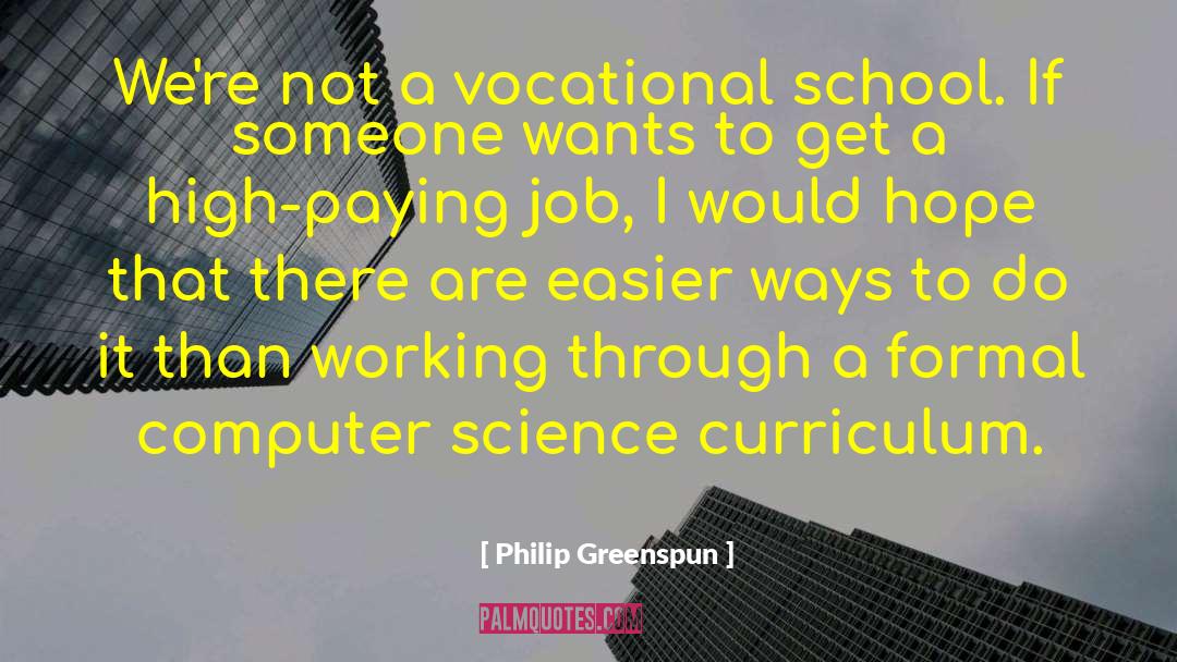 Vocational School quotes by Philip Greenspun