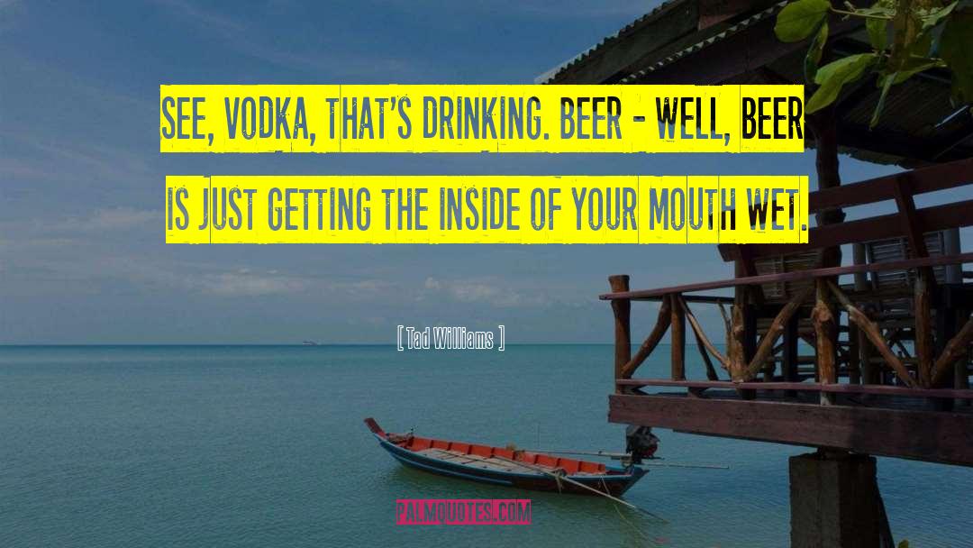 Vodka quotes by Tad Williams