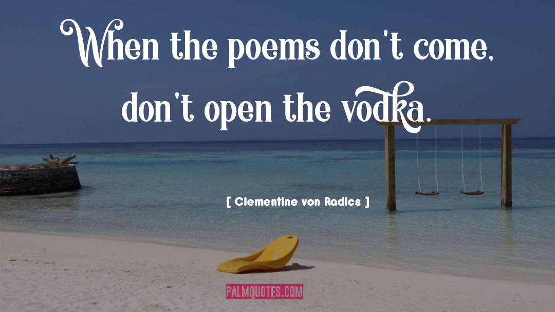 Vodka quotes by Clementine Von Radics