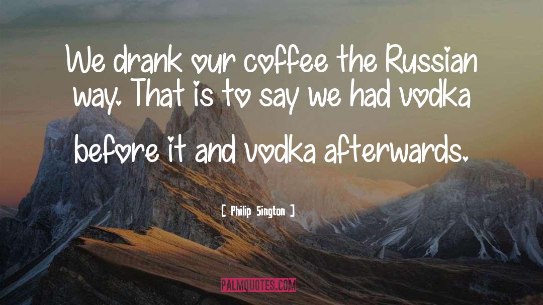 Vodka Tumblr quotes by Philip Sington