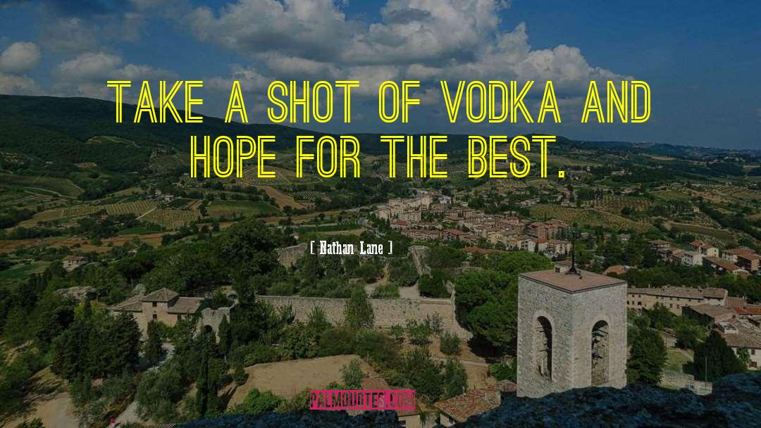 Vodka Tumblr quotes by Nathan Lane