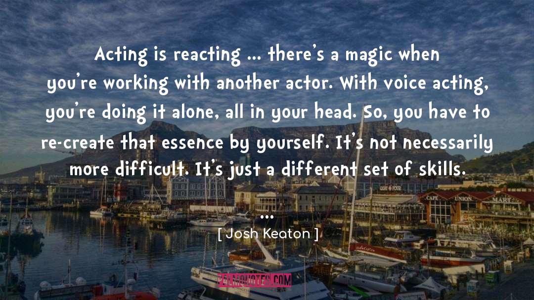 Voice Acting quotes by Josh Keaton