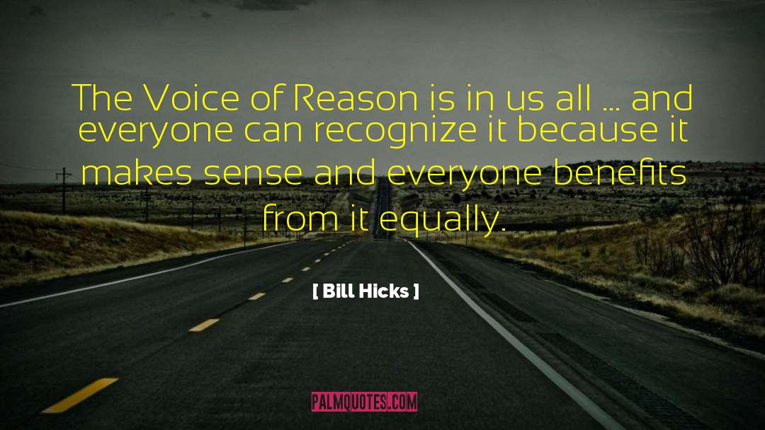 Voice Of Reason quotes by Bill Hicks