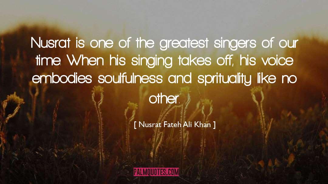 Voice Singing quotes by Nusrat Fateh Ali Khan