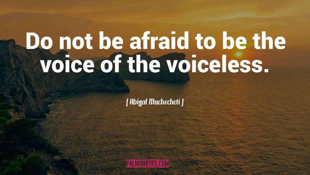 Voiceless quotes by Abigal Muchecheti