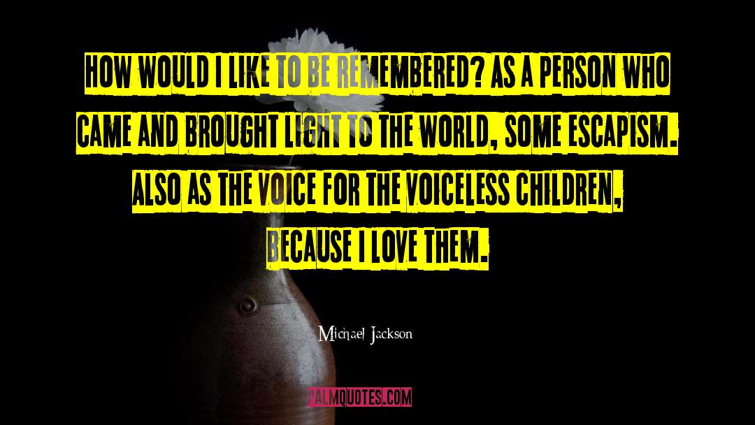 Voiceless quotes by Michael Jackson