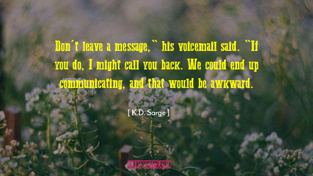 Voicemail quotes by K.D. Sarge