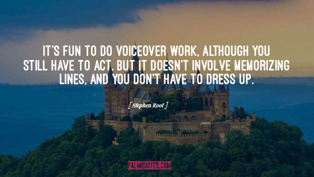 Voiceover quotes by Stephen Root
