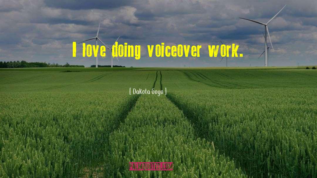 Voiceover quotes by Dakota Goyo