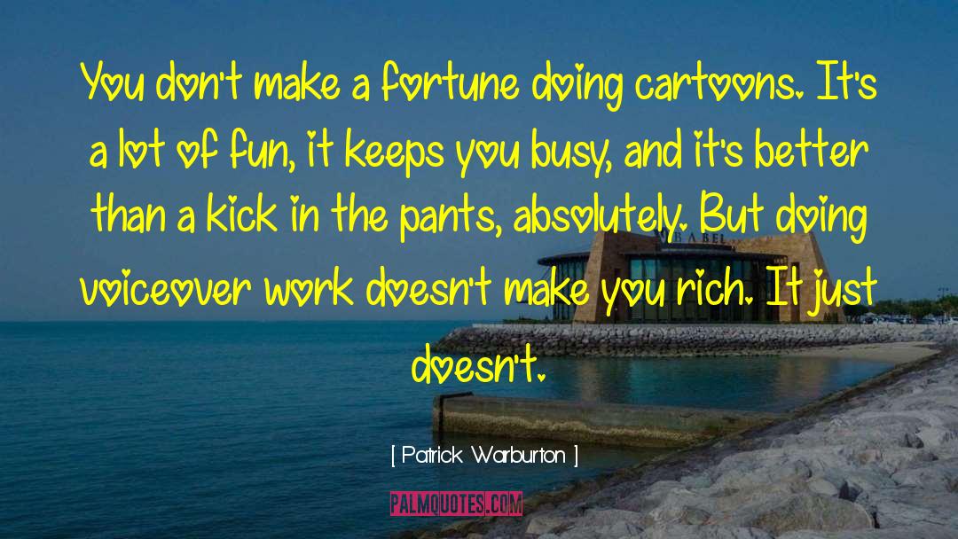 Voiceover quotes by Patrick Warburton