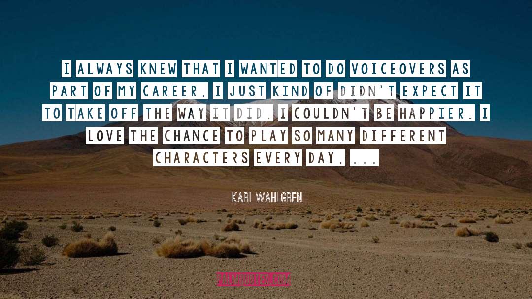 Voiceovers quotes by Kari Wahlgren