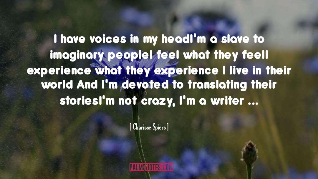 Voices In My Head quotes by Charisse Spiers