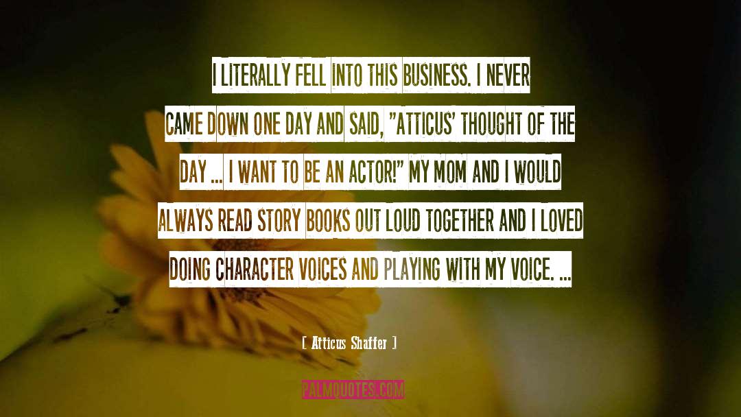 Voices quotes by Atticus Shaffer