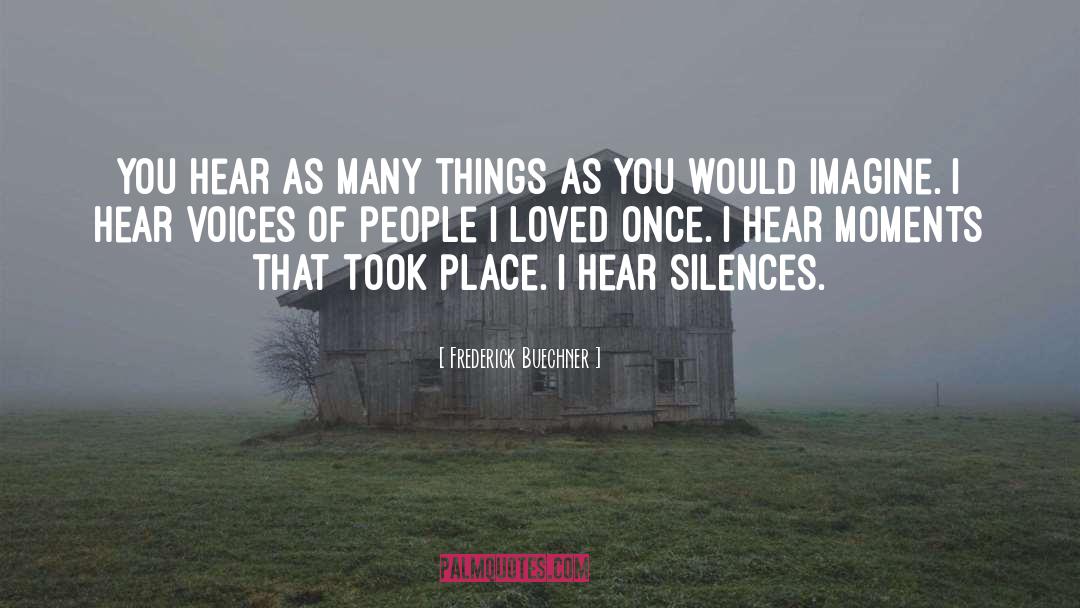 Voices quotes by Frederick Buechner