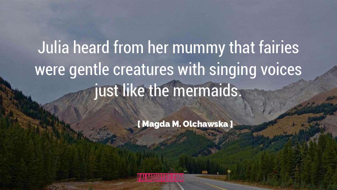 Voices quotes by Magda M. Olchawska