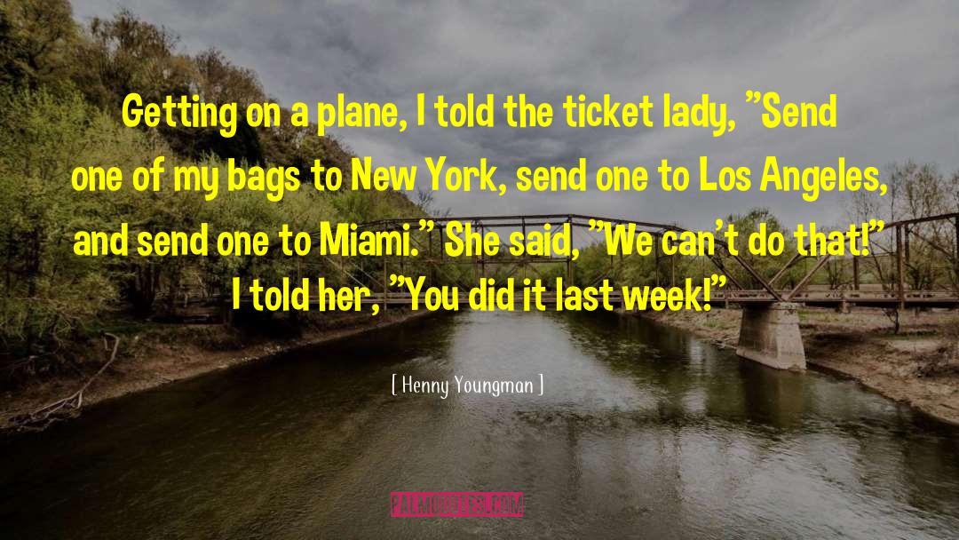 Volaris Airline quotes by Henny Youngman