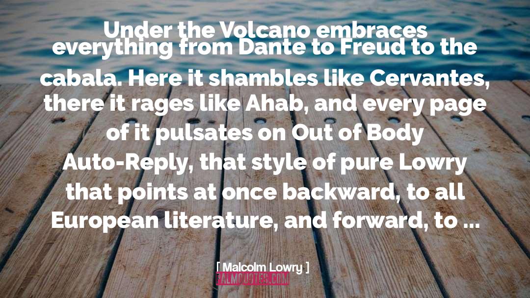 Volcano quotes by Malcolm Lowry