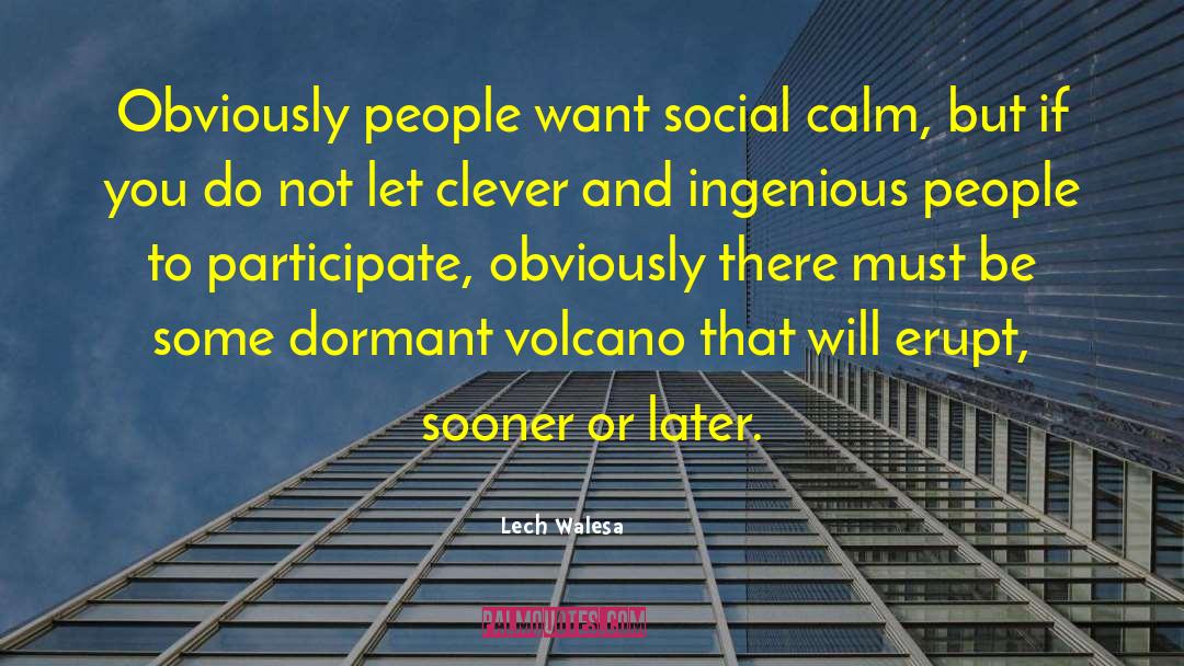 Volcano quotes by Lech Walesa