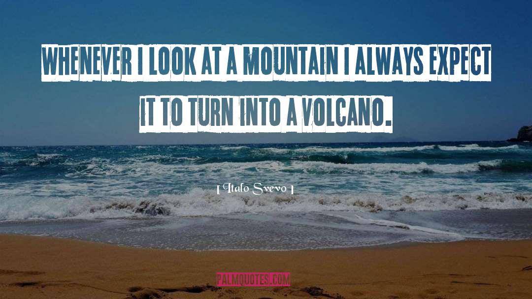 Volcanoes quotes by Italo Svevo