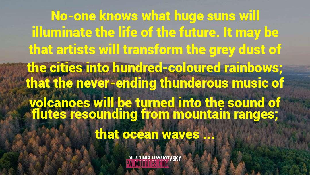 Volcanoes quotes by Vladimir Mayakovsky