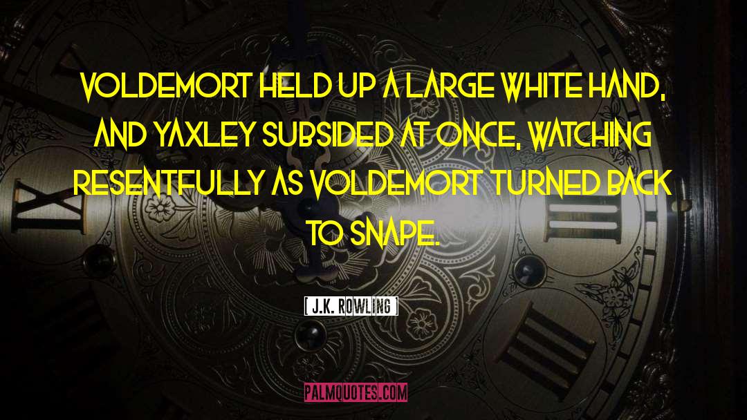 Voldemort quotes by J.K. Rowling