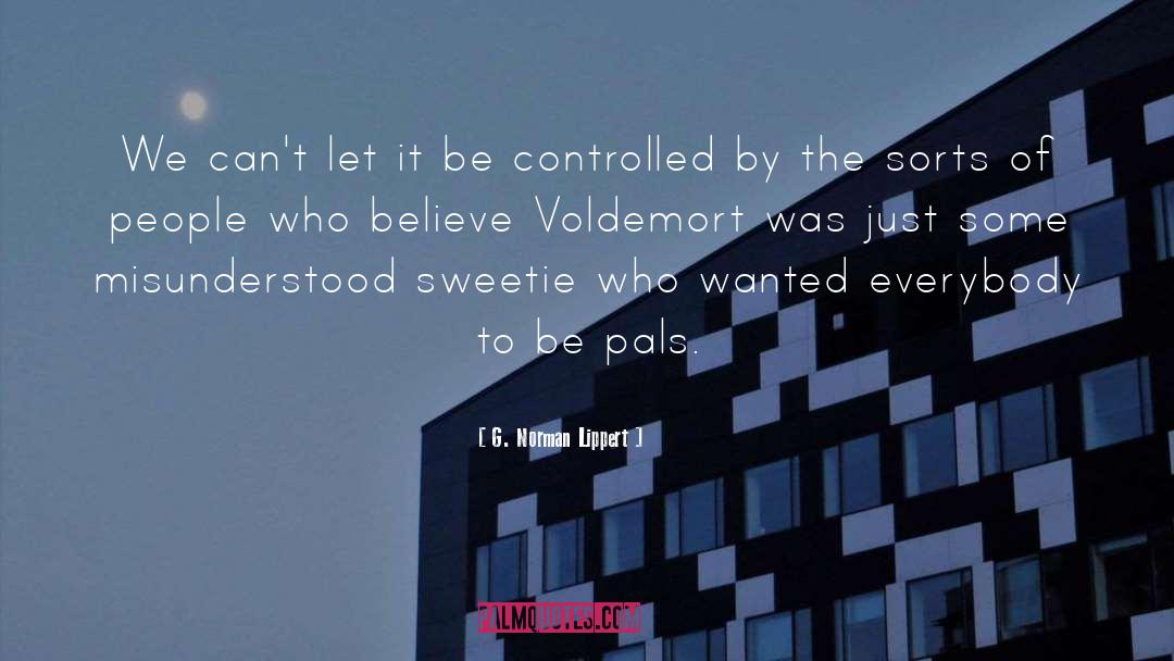 Voldemort quotes by G. Norman Lippert
