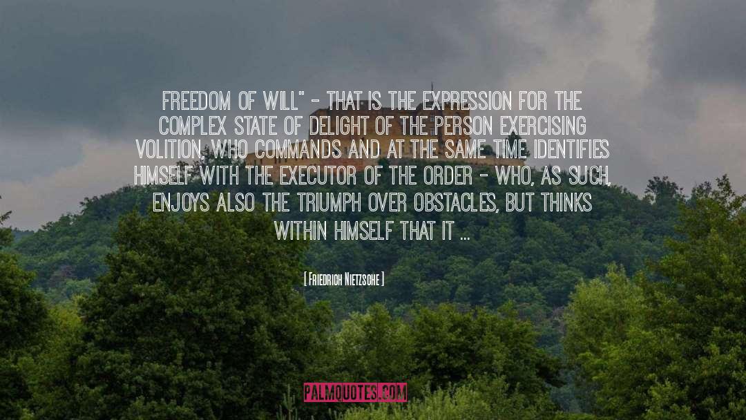 Volition quotes by Friedrich Nietzsche