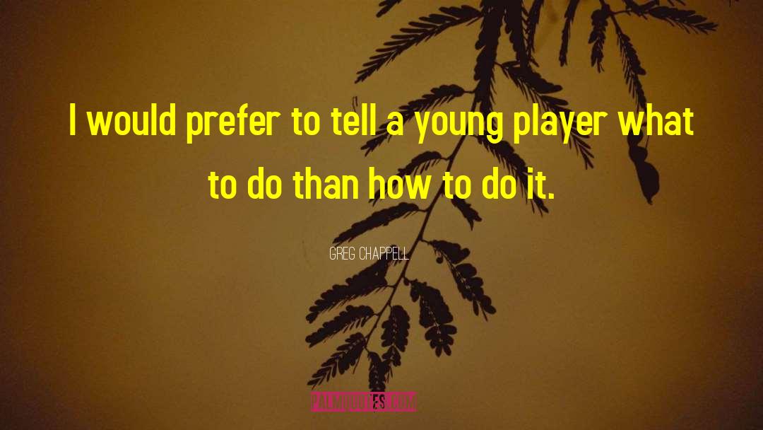 Volleyball Player quotes by Greg Chappell