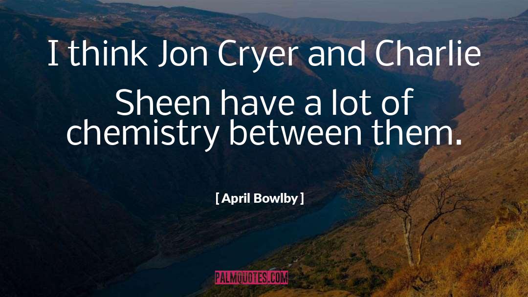 Vollhardt Organic Chemistry quotes by April Bowlby