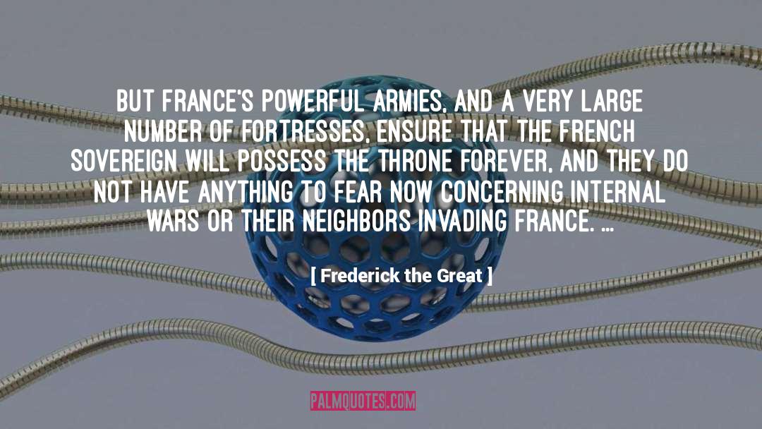 Voltaire Frederick The Great quotes by Frederick The Great