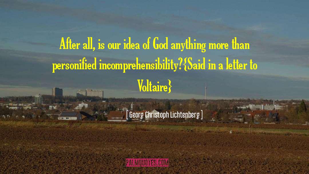 Voltaire Letter quotes by Georg Christoph Lichtenberg