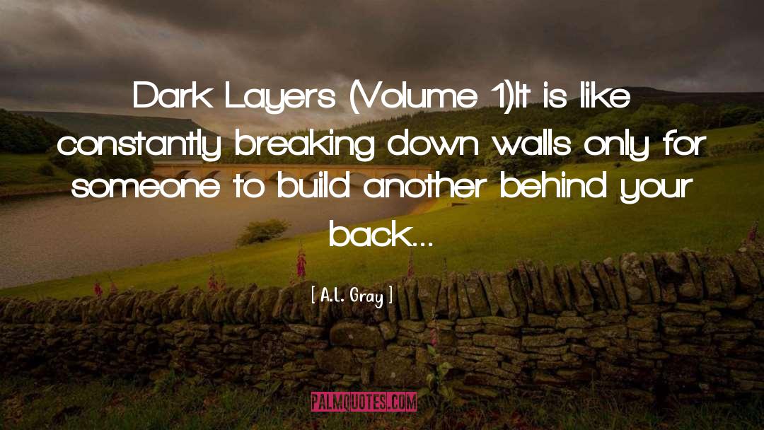 Volume 1 quotes by A.L. Gray